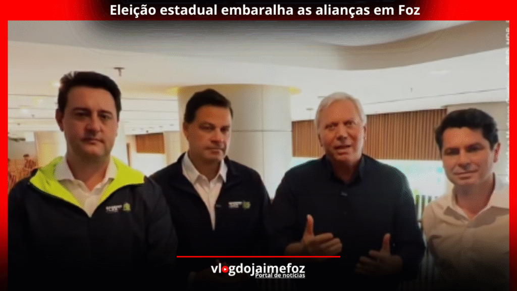 Eleição estadual embaralha as alianças em Foz e antigos grupos começam a escolher seus lados