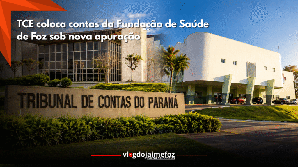 TCE coloca contas da Fundação de Saúde de Foz sob nova apuração
