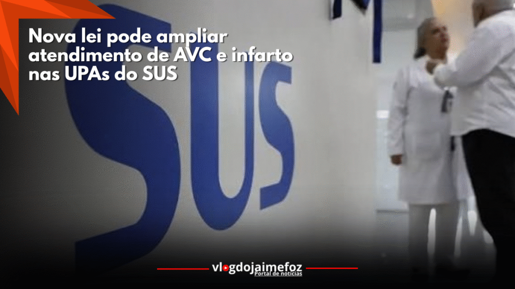 Nova lei pode ampliar atendimento de AVC e infarto nas UPAs do SUS